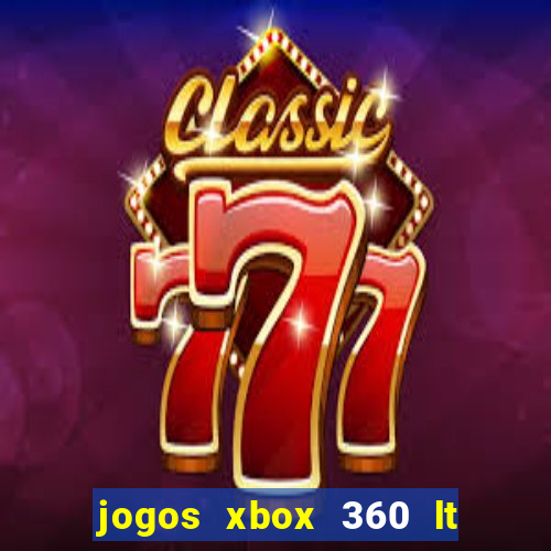 jogos xbox 360 lt 3.0 download